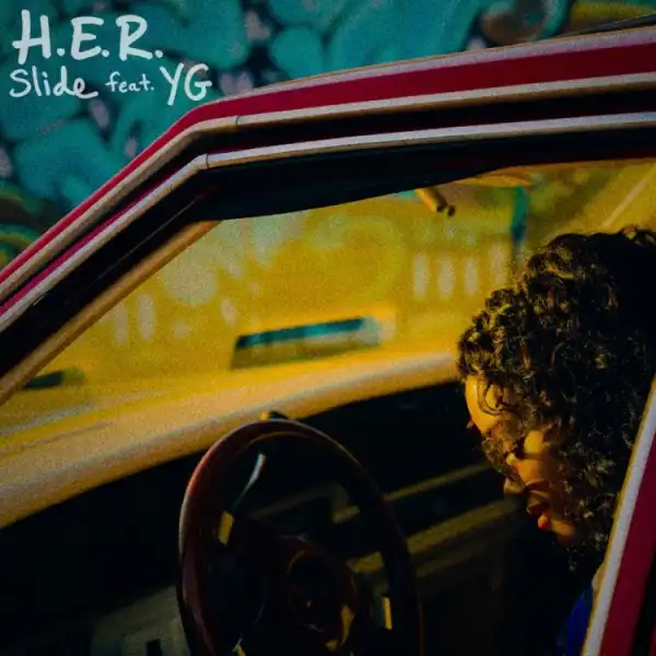H.e.r. - Slide Ft. YG